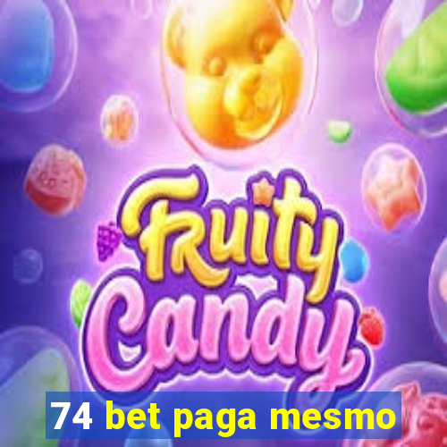 74 bet paga mesmo